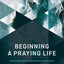 Beginning a Praying Life