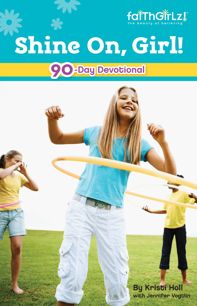 Shine On, Girl!: 90-Day Devotional (4) (Faithgirlz)