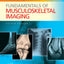 Fundamentals of Musculoskeletal Imaging (Contemporary Perspectives in Rehabilitation)