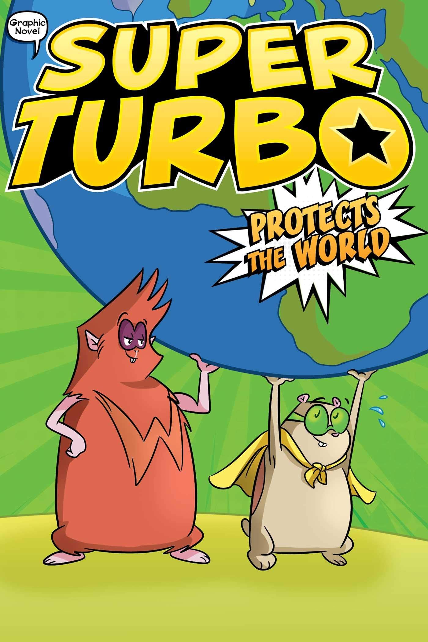 Super Turbo Protects the World (4) (Super Turbo: The Graphic Novel)