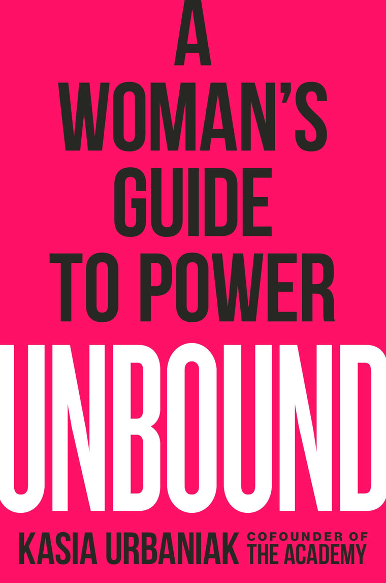Unbound: A Woman's Guide to Power by Urbaniak, Kasia