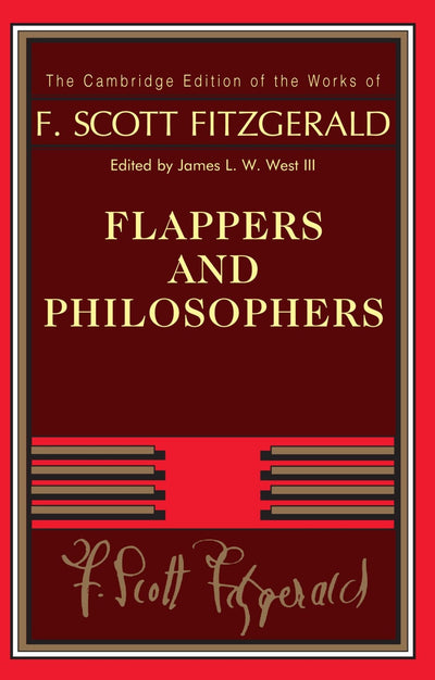Flappers and Philosophers (The Cambridge Edition of the Works of F. Scott Fitzgerald)
