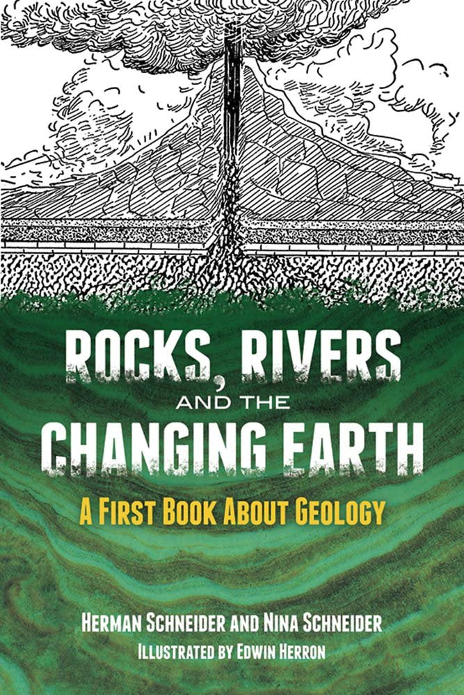 Rocks, Rivers and the Changing Earth: A First Book About Geology