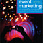 Event Marketing: How to Successfully Promote Events, Festivals, Conventions, and Expositions