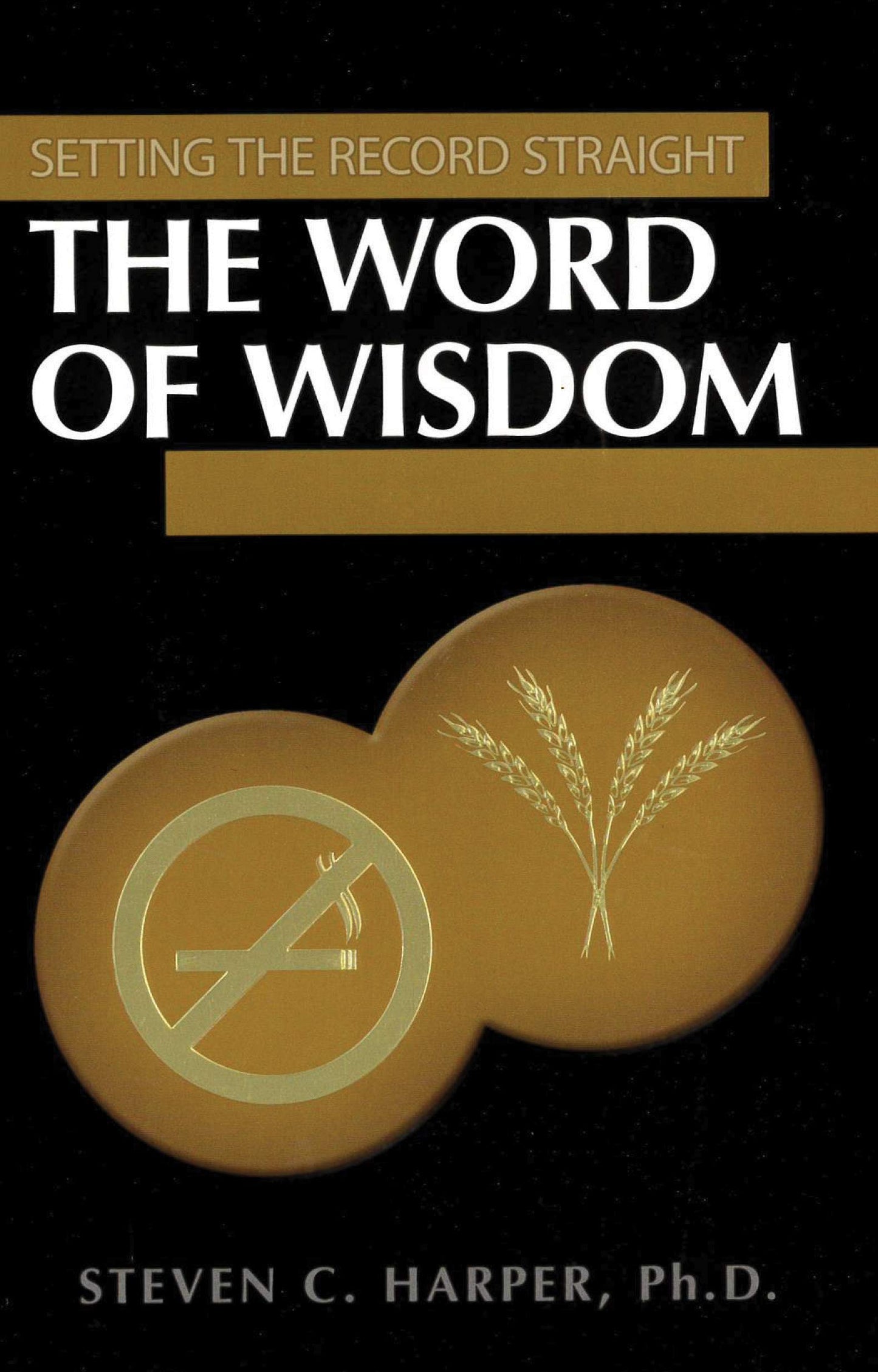 The Word of Wisdom (Setting the Record Straight)