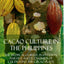 Cacao Culture in the Philippines: The Tropical Climate, Plantation, Harvest and Economics of Cultivating the Cacao Plant (Hardcover)