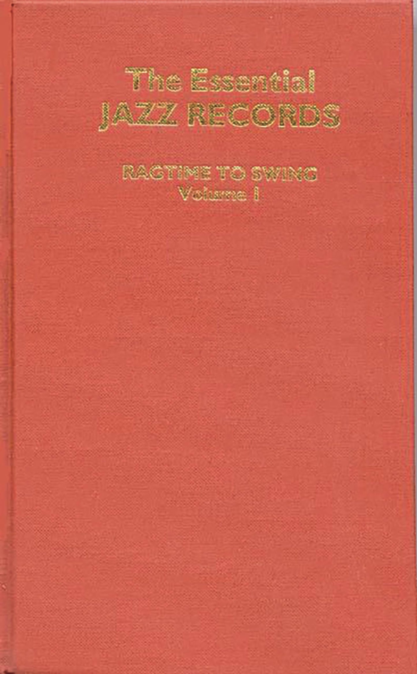 Essential Jazz Records, Vol. 1: Ragtime to Swing