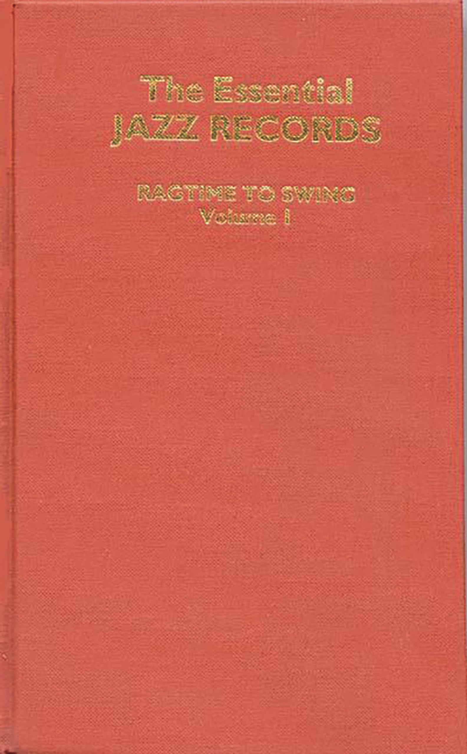 Essential Jazz Records, Vol. 1: Ragtime to Swing