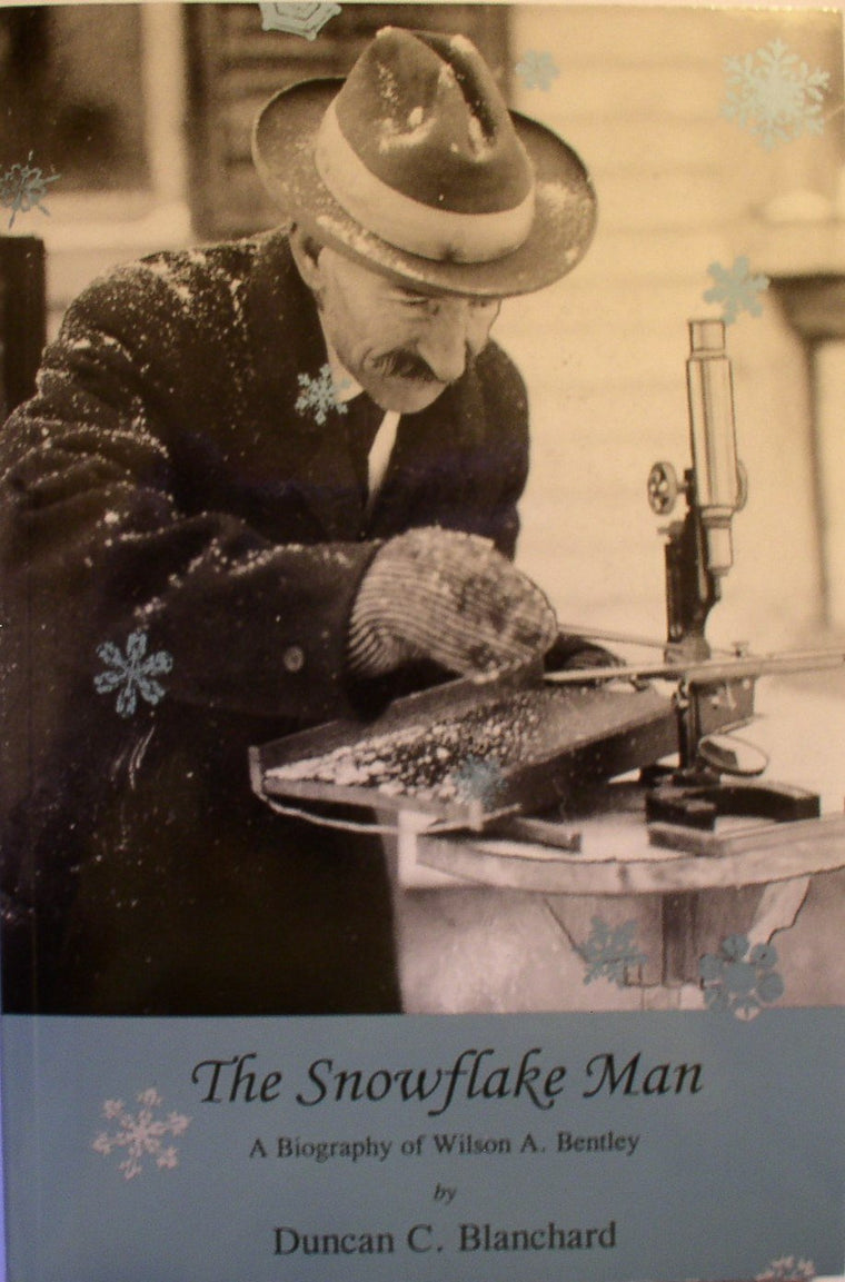 The Snowflake Man: A Biography of Wilson A. Bentley