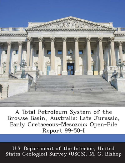 A Total Petroleum System of the Browse Basin, Australia: Late Jurassic, Early Cretaceous-Mesozoic: Open-File Report 99-50-I