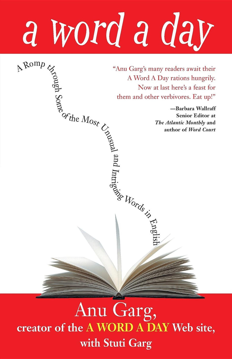 A Word A Day: A Romp Through Some of the Most Unusual and In