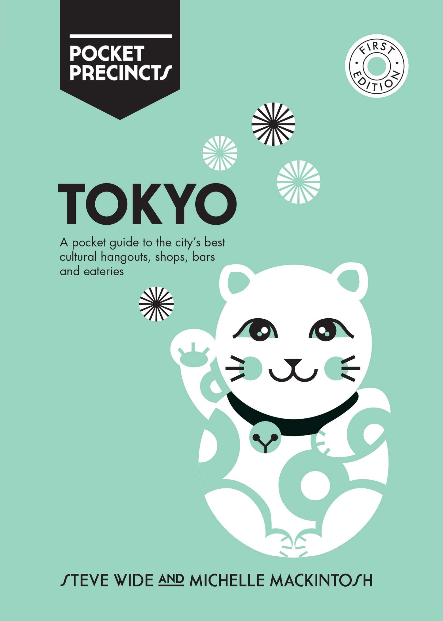 Tokyo Pocket Precincts: A Pocket Guide to the City's Best Cultural Hangouts, Shops, Bars and Eateries
