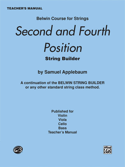 2nd and 4th Position String Builder: A Continuation of the Belwin String Builder or any other Standard String Class Method - Teacher's Manual (Belwin Course for Strings)