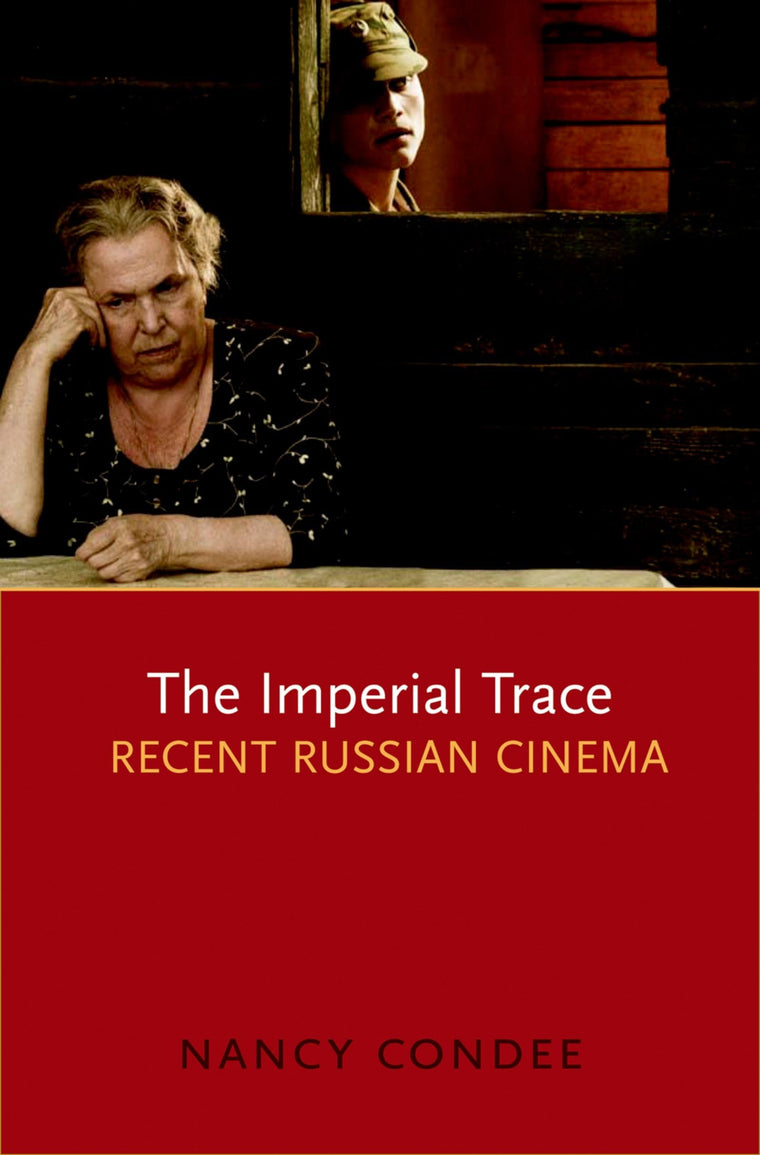 The Imperial Trace: Recent Russian Cinema