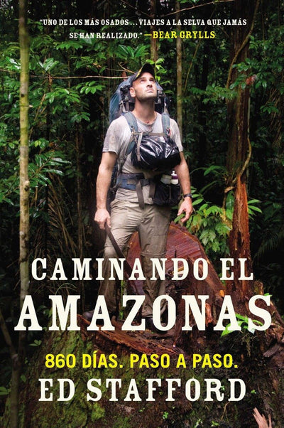 Caminando el Amazonas: 860 días. Paso a paso. (Spanish Edition)