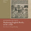 Medieval Marketing: How Printers Changed Reading 1476-1550 (Oxford Studies in Medieval Literature and Culture)