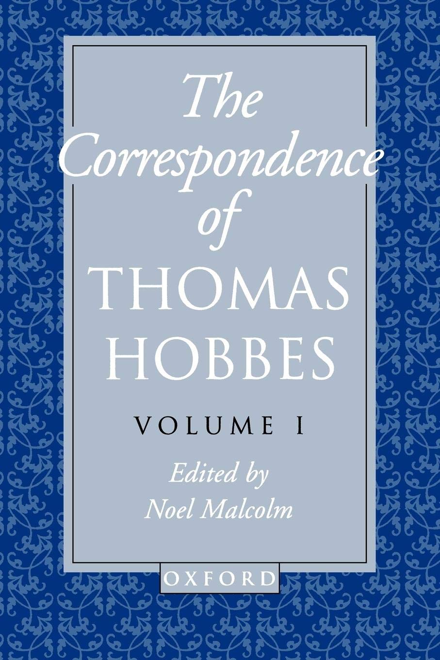 The Correspondence of Thomas Hobbes (Clarendon Edition of the Works of Thomas Hobbes)