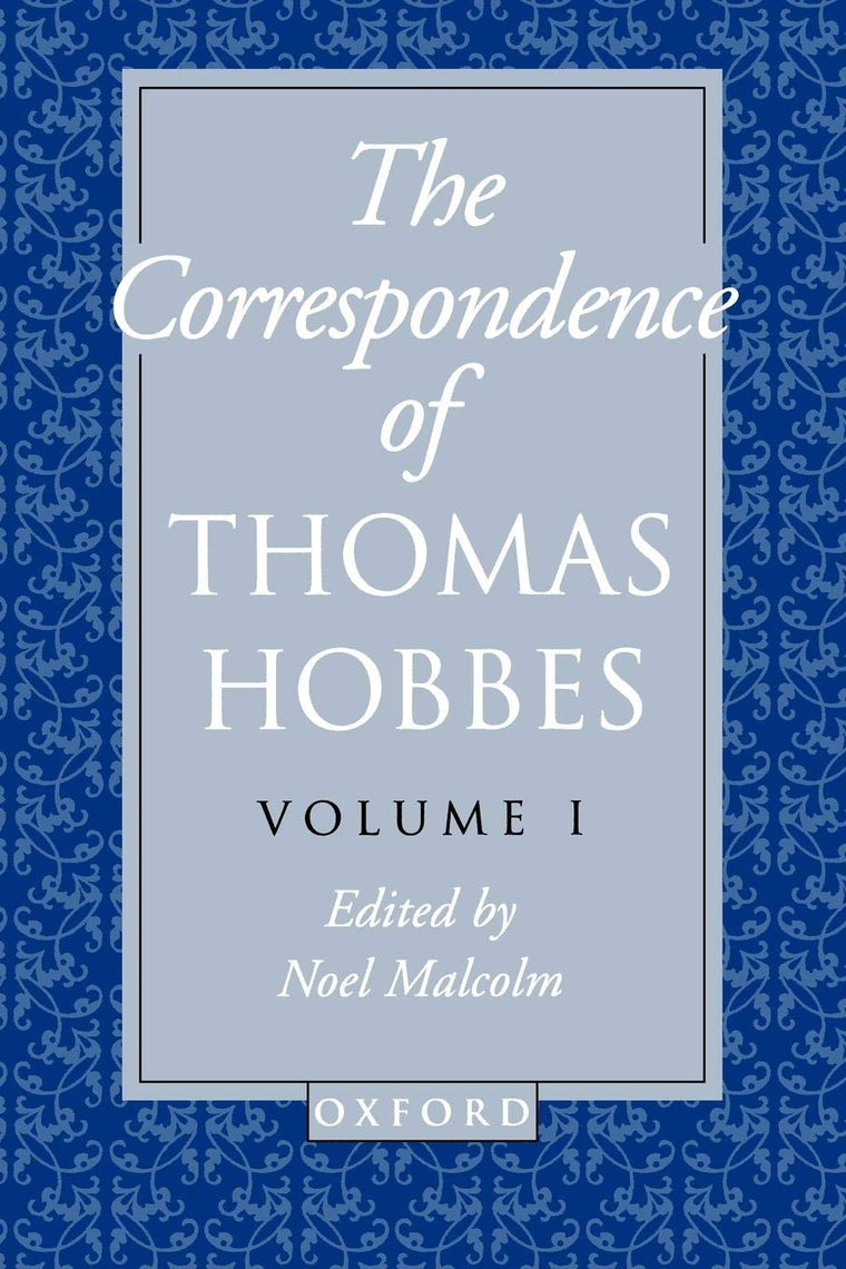 The Correspondence of Thomas Hobbes (Clarendon Edition of the Works of Thomas Hobbes)