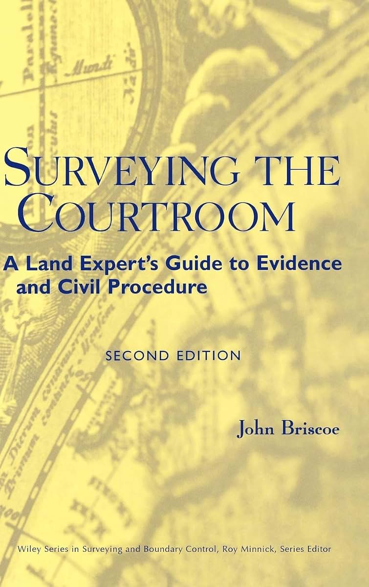 Surveying the Courtroom : A Land Expert's Guide to Evidence and Civil Procedure