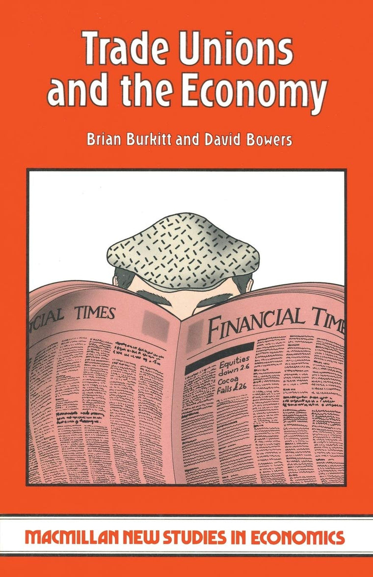 Trade Unions and the Economy (MacMillan New Studies in Economics)