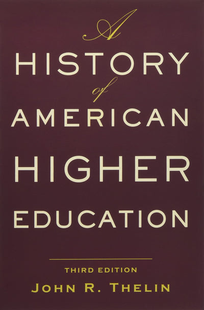 A History of American Higher Education