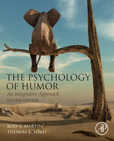 The Psychology of Humor: An Integrative Approach