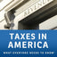 Taxes in America: What Everyone Needs to Know