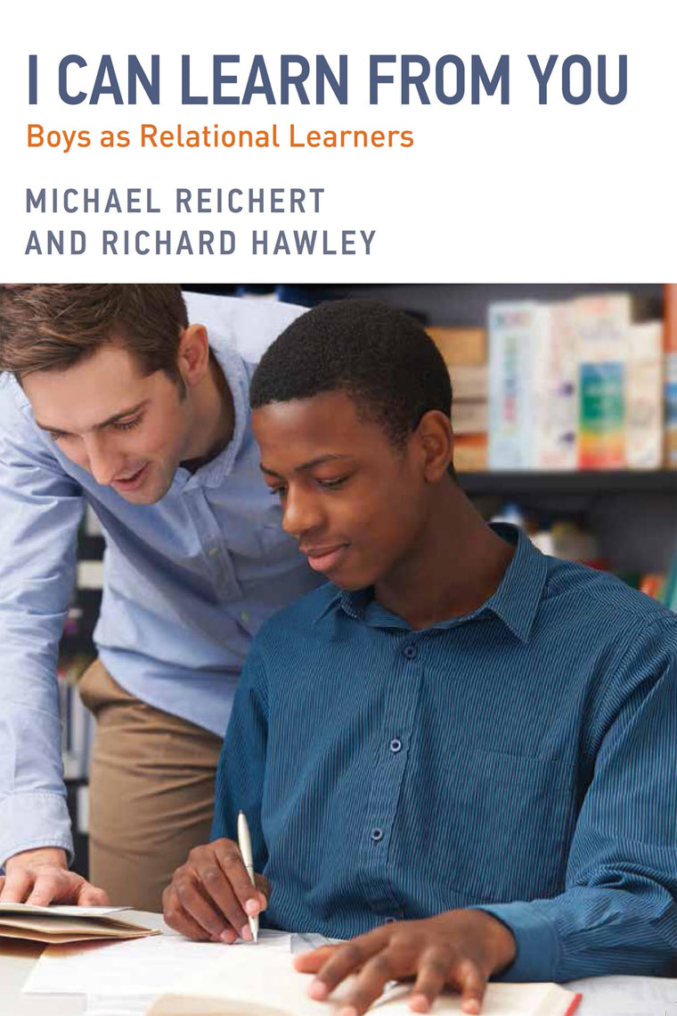 I Can Learn from You: Boys as Relational Learners (Youth Development and Education Series)