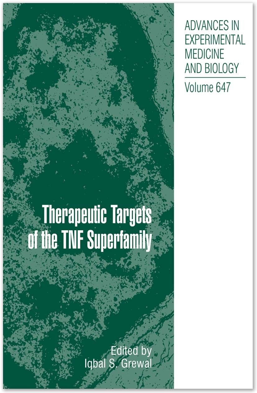 Therapeutic Targets of the TNF Superfamily (Advances in Experimental Medicine and Biology, 647)