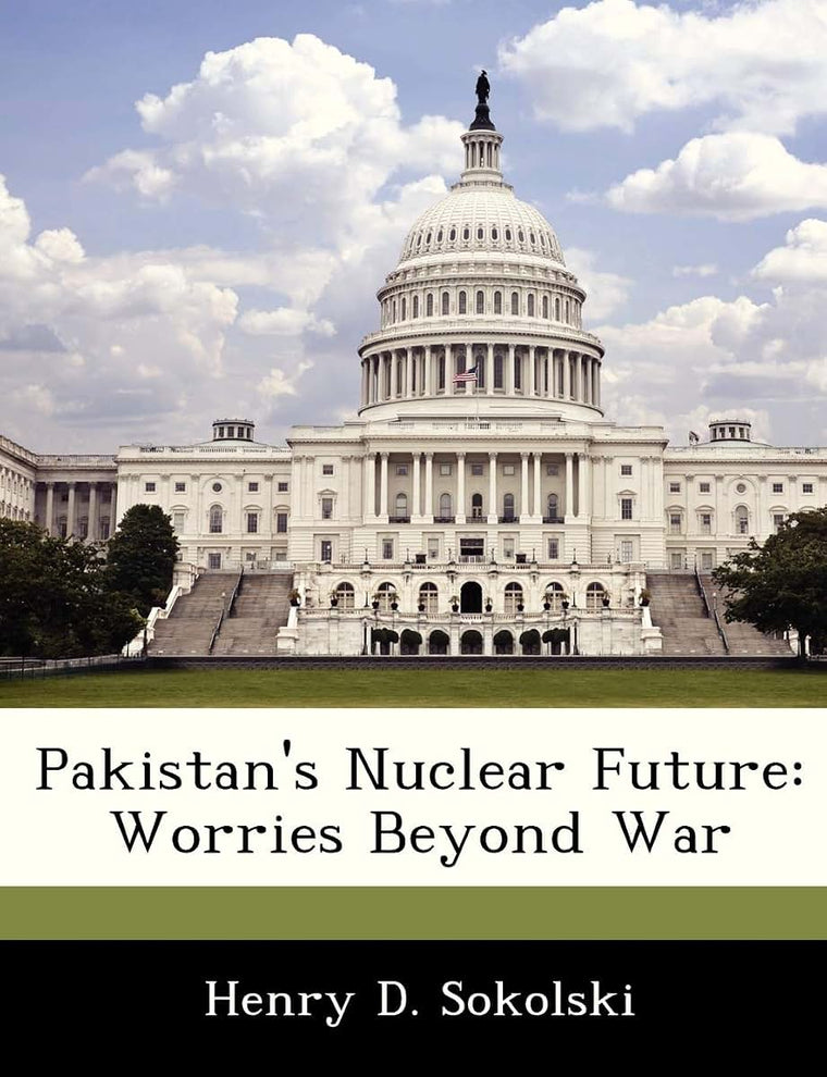 Pakistan's Nuclear Future: Worries Beyond War