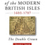 A History of the Modern British Isles, 1603-1707: The Double Crown