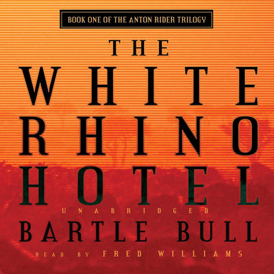 The White Rhino Hotel (Anton Rider Trilogy)