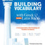 Building Vocabulary with Greek and Latin Roots: A Professional Guide to Word Knowledge and Vocabulary Development (Professional Resources)