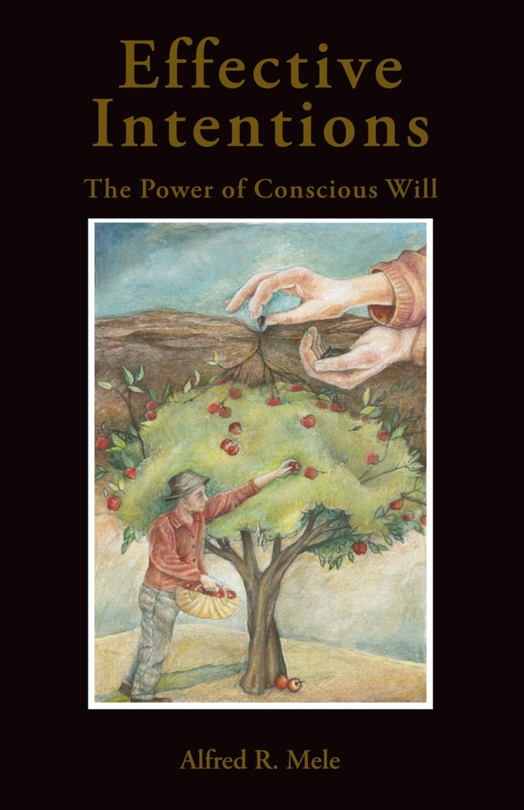 Effective Intentions: The Power of Conscious Will