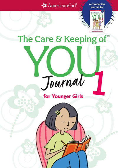 The Care and Keeping of You Journal: for Younger Girls (American Girl Wellbeing)