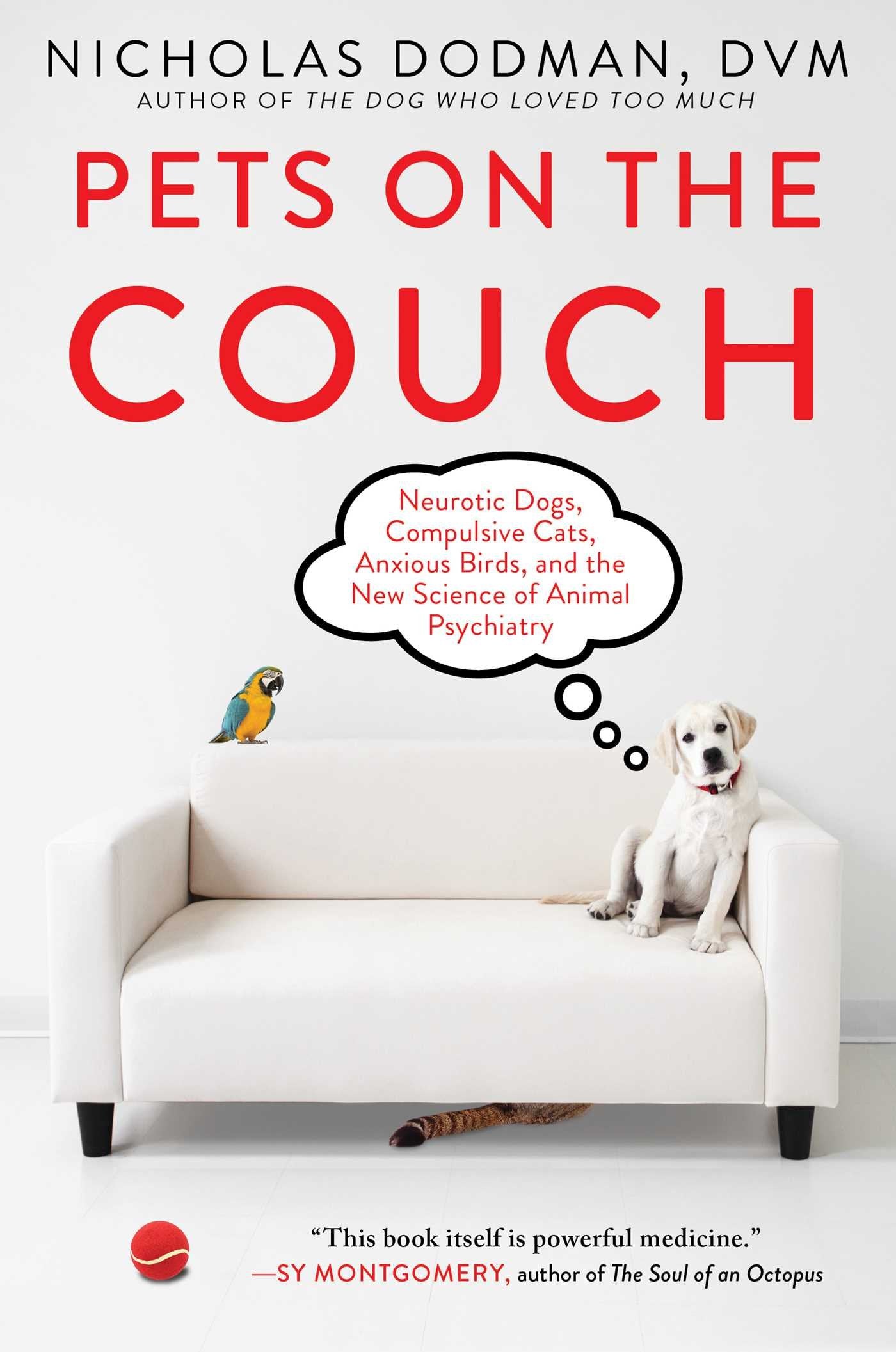 Pets on the Couch: Neurotic Dogs, Compulsive Cats, Anxious B