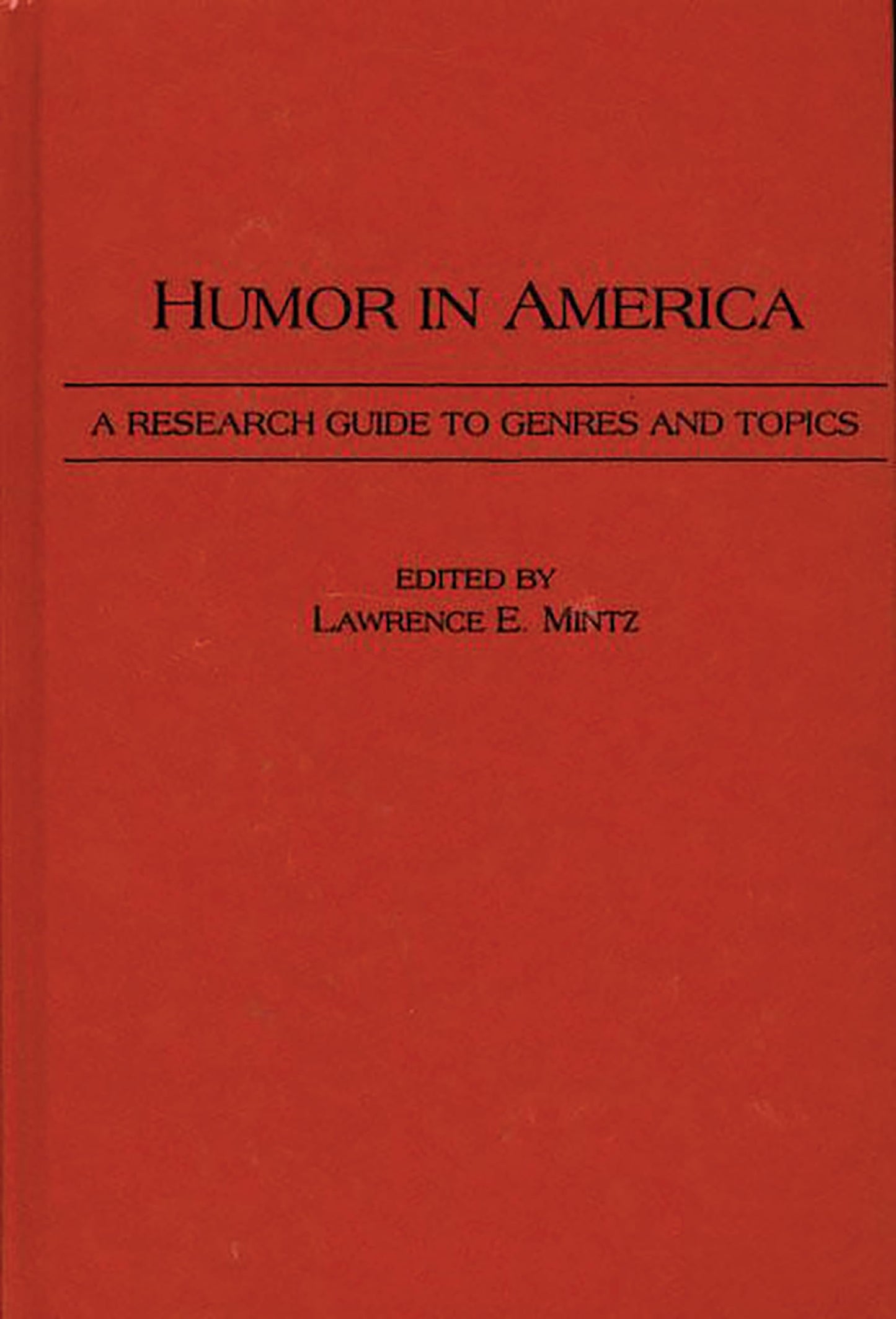 Humor in America: A Research Guide to Genres and Topics