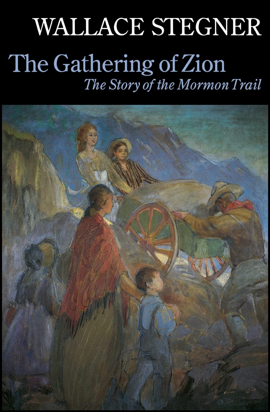 The Gathering of Zion: The Story of the Mormon Trail
