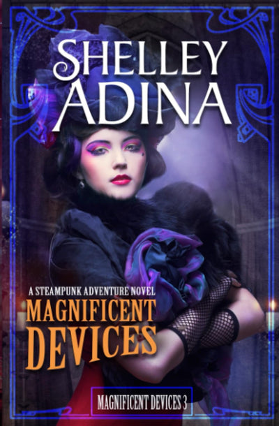 Magnificent Devices: A steampunk adventure novel