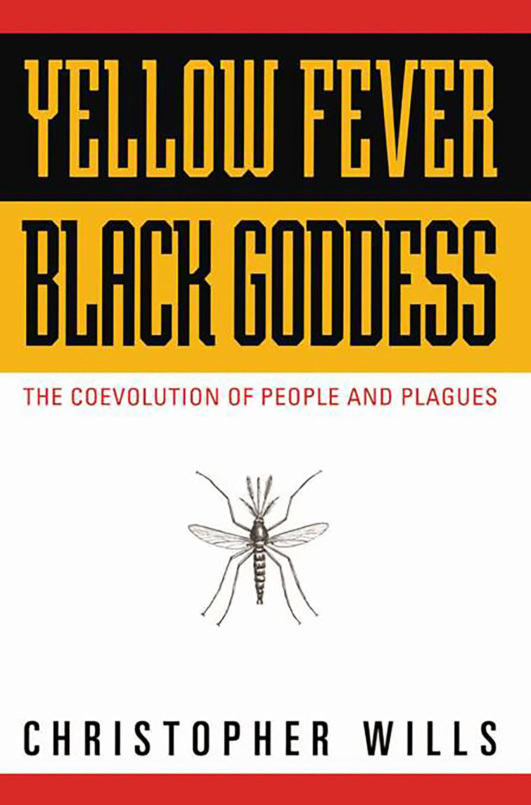 Yellow Fever, Black Goddess: The Coevolution Of People And Plagues (Helix Book)
