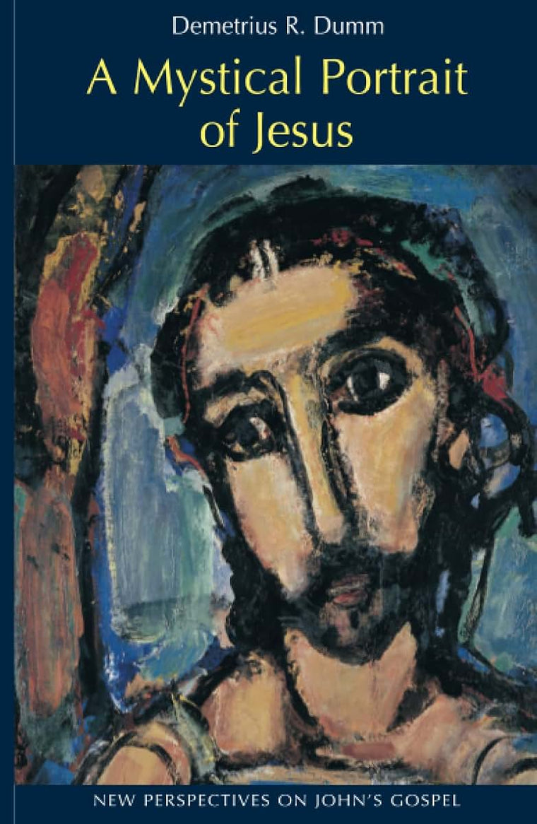 A Mystical Portrait of Jesus: New Perspectives on John's Gospel