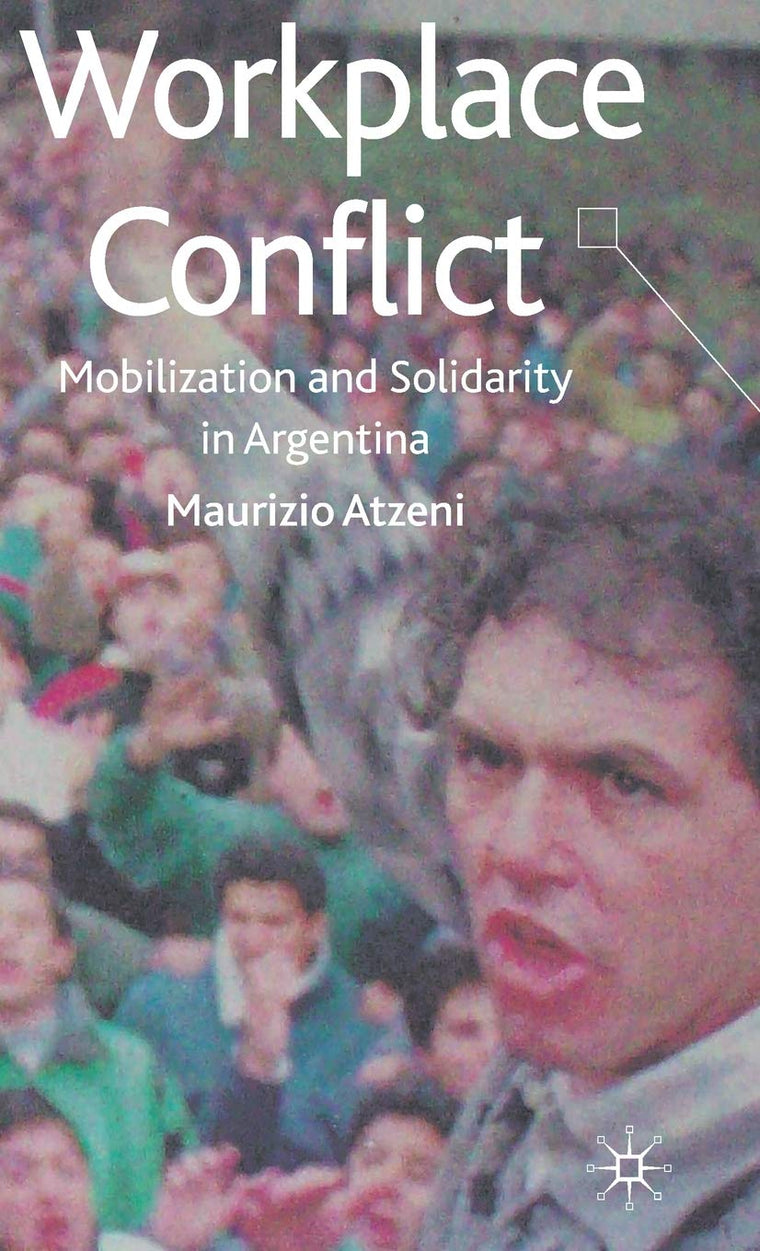 Workplace Conflict: Mobilization and Solidarity in Argentina