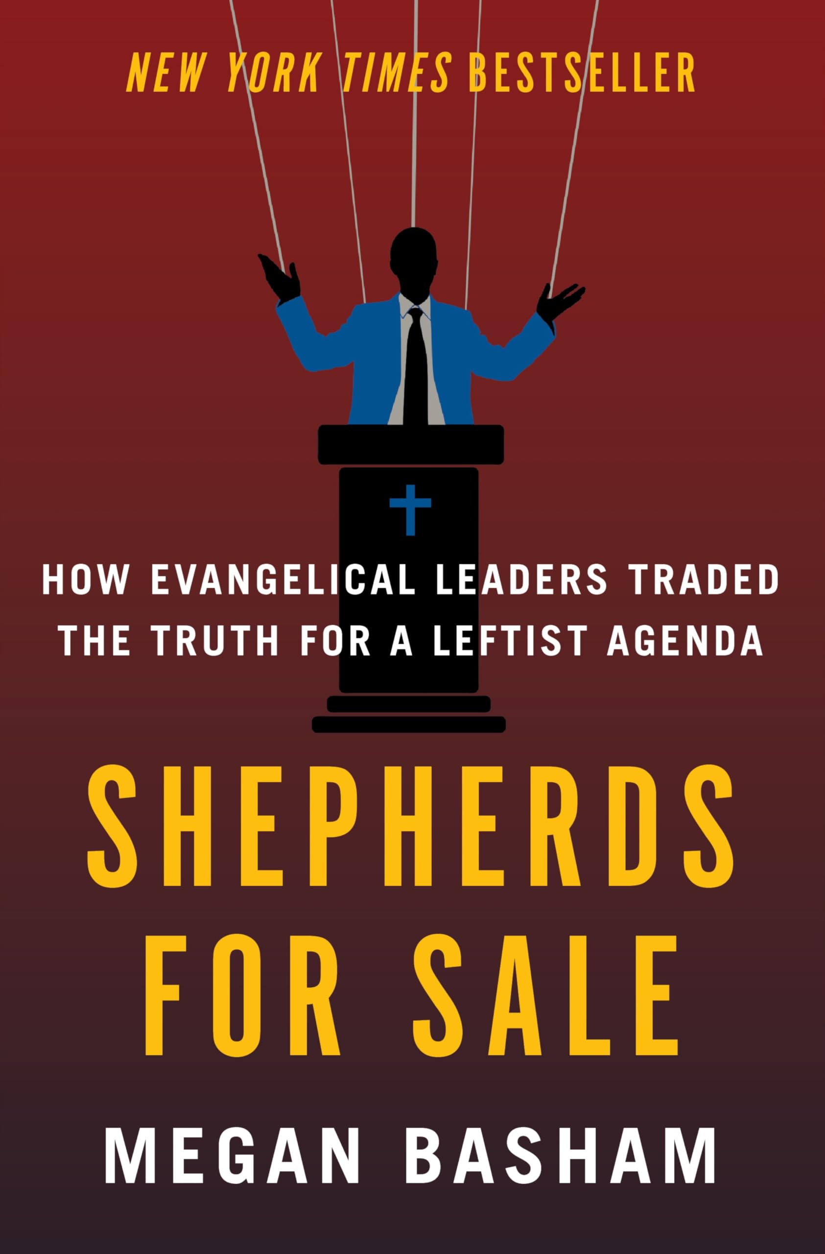Shepherds for Sale: How Evangelical Leaders Traded the Truth for a Leftist Agenda
