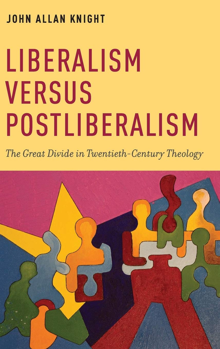 Liberalism versus Postliberalism: The Great Divide in Twentieth-Century Theology (AAR Academy Series)