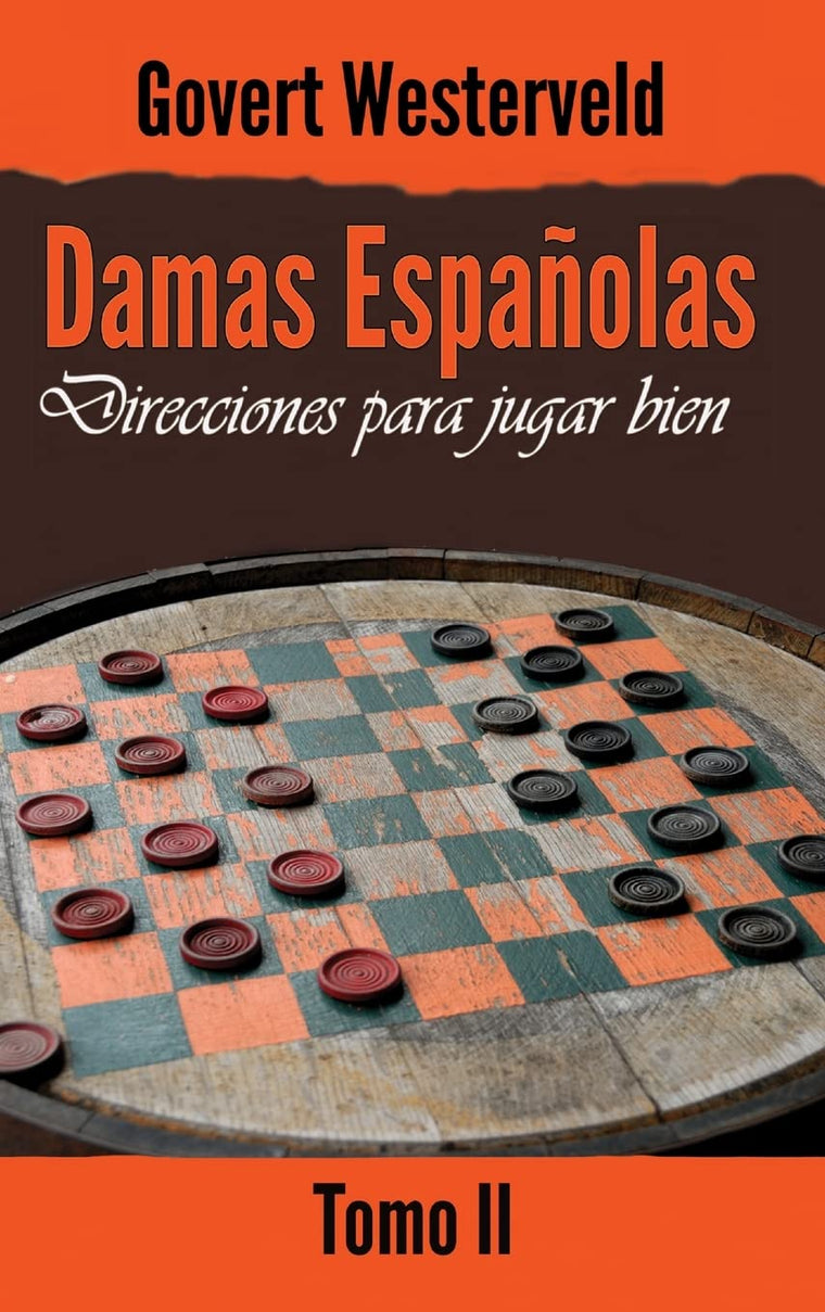 Damas Espaolas: Direcciones para jugar bien. Tomo II (Spanish Edition)