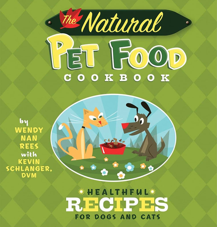 The Natural Pet Food Cookbook: Healthful Recipes for Dogs and Cats