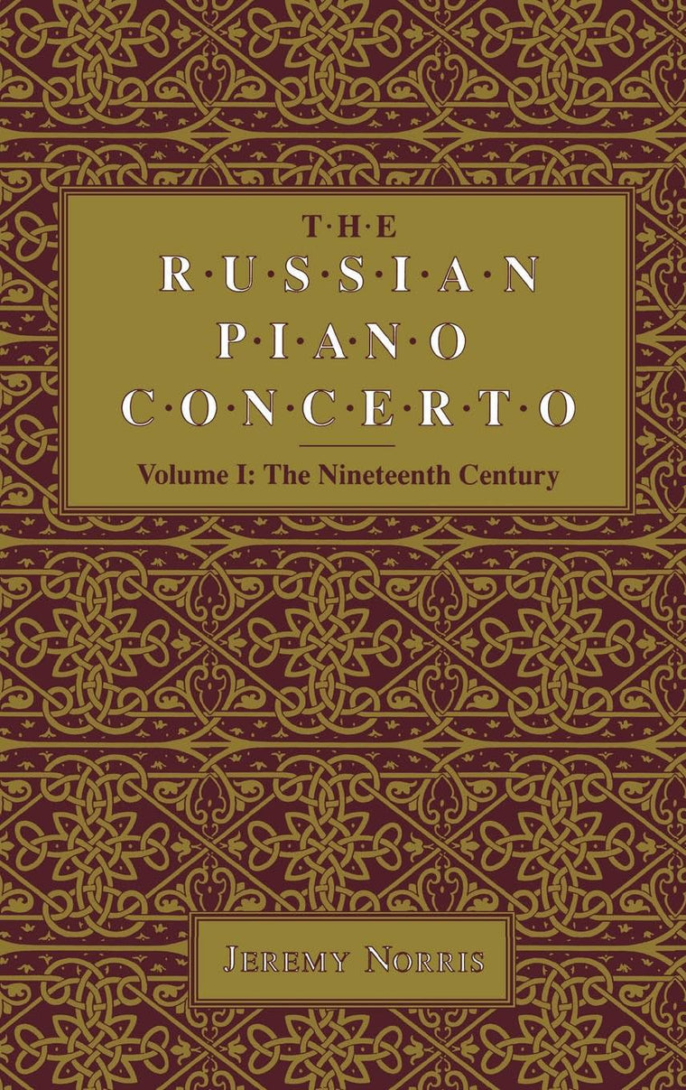 The Russian Piano Concerto, Volume 1: The Nineteenth Century (Russian Music Studies)