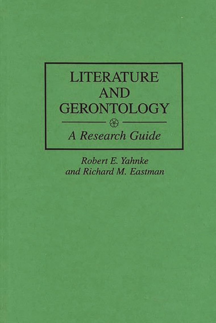 Literature and Gerontology: A Research Guide (Bibliographies and Indexes in Gerontology)
