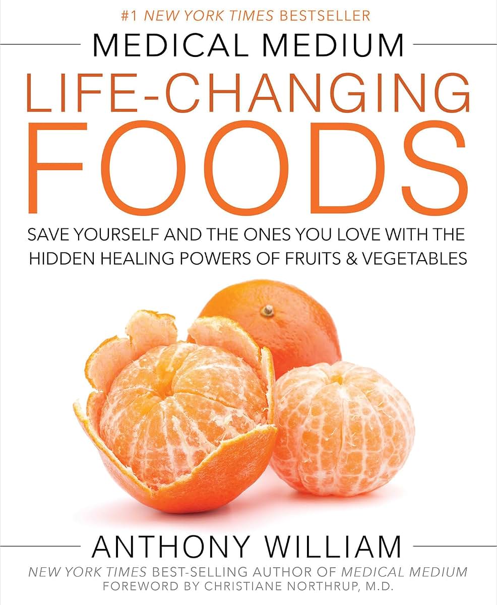 Medical Medium Life-Changing Foods: Save Yourself and the On