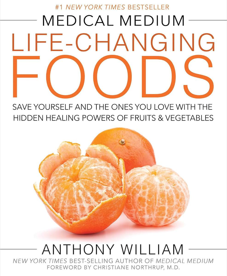 Medical Medium Life-Changing Foods: Save Yourself and the On
